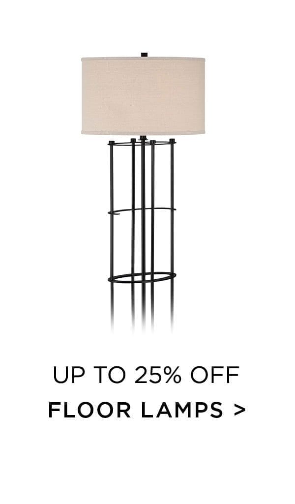 Up to 25% Off - Floor Lamps >