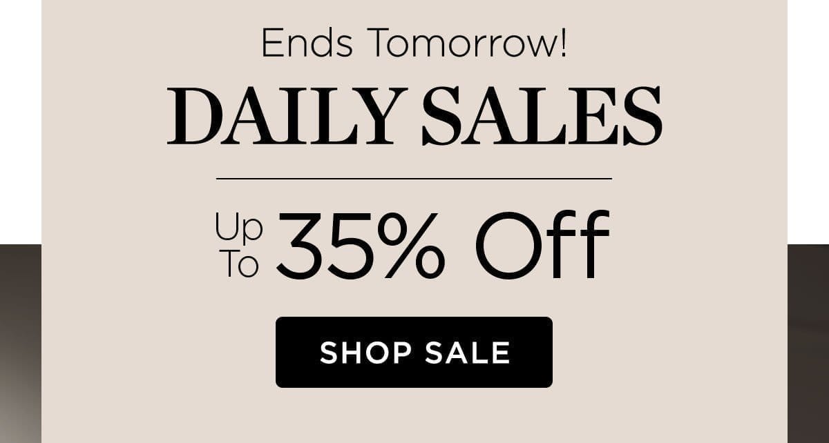 Ends Tomorrow! Daily Sales Up to 35% Off - Shop Sale