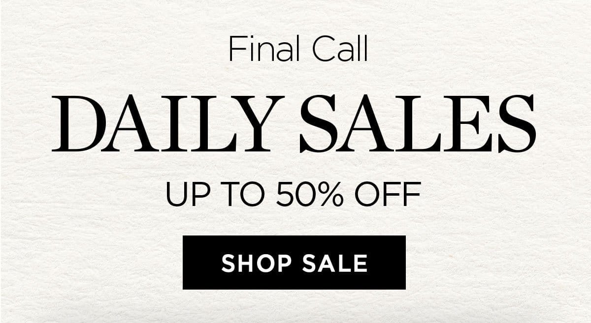 Final Call - Daily Sales - Up To 50% Off - Shop Sale