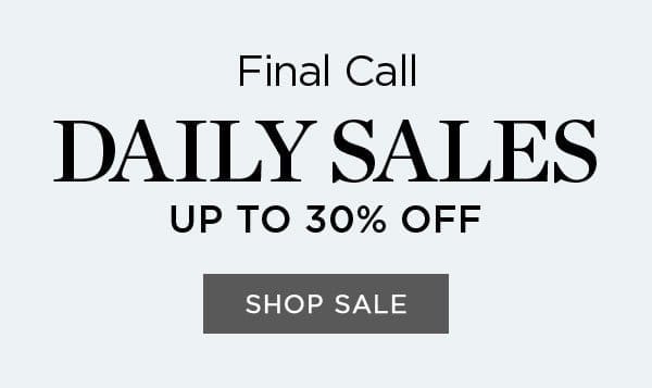 Final Call - Daily Sales - Up to 30% Off - Shop Sale