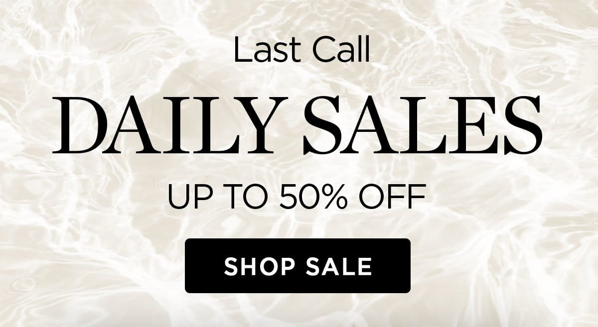 Last Call - Daily Sales - Up to 50% Off - Shop Sale