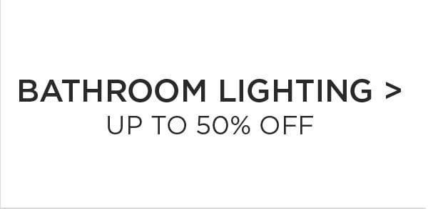 Bathroom Lighting > Up to 50% Off