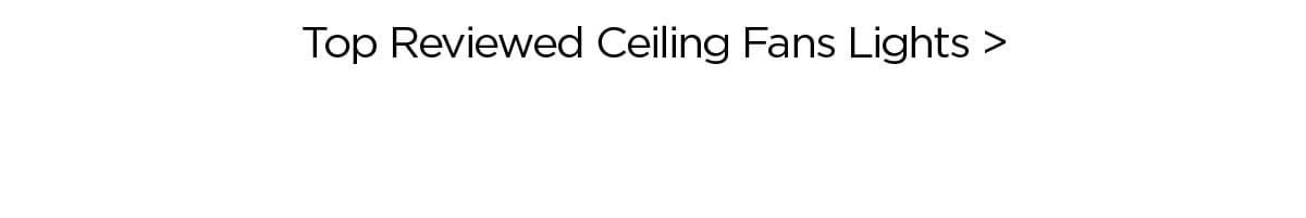 Top Reviewed Ceiling Fans Lights >