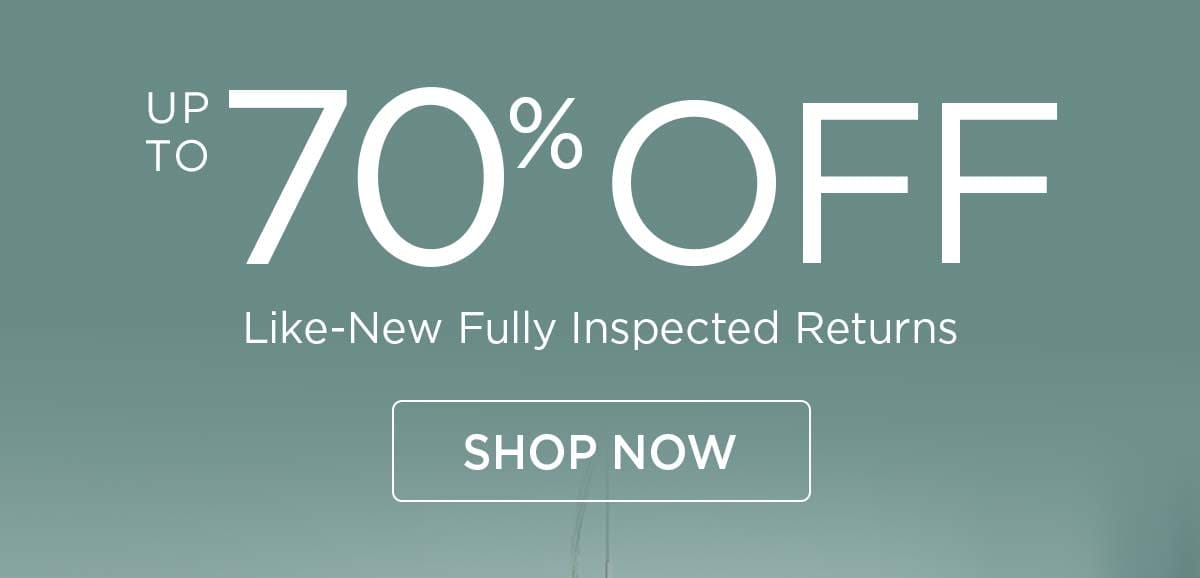 Up to 70% off - Like-new Fully Inspected Returns - Shop Now