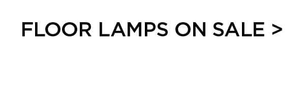 Floor Lamps on Sale >