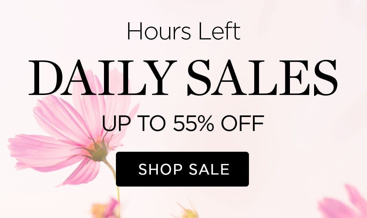 Hours Left - DAILY SALES - UP TO 55% OFF - SHOP SALE