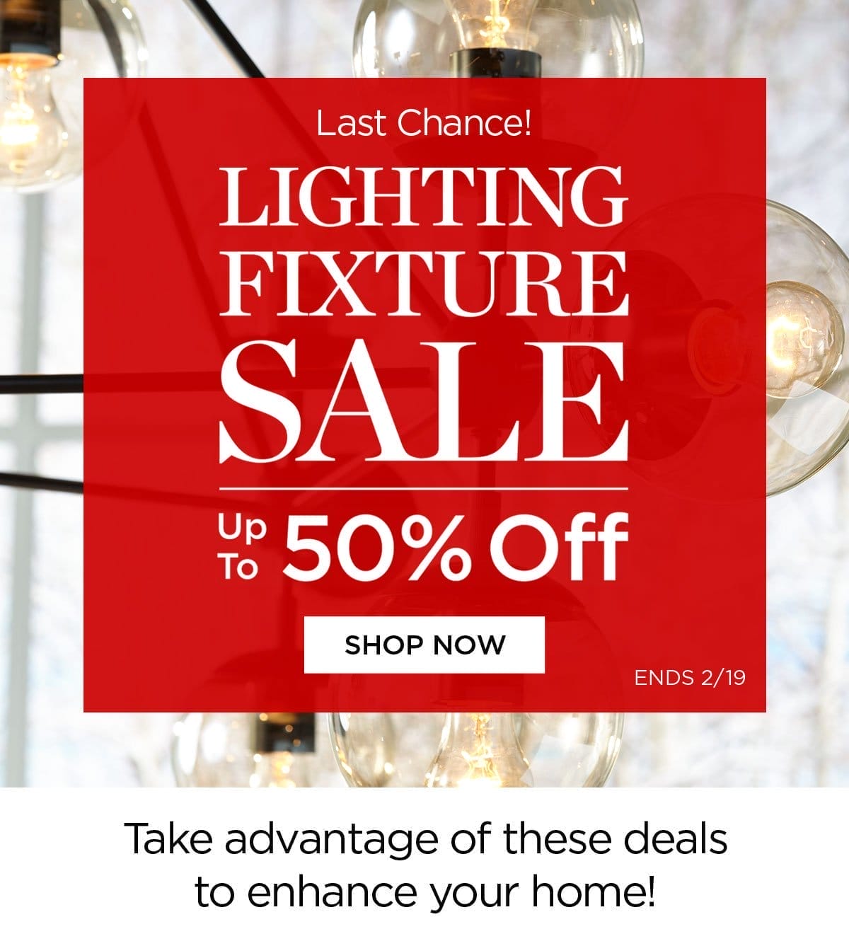 Last Chance! Lighting Fixture Sale Up to 50% Off - Shop Now - Ends 2/19 - Take advantage of these deals to enhance your home!