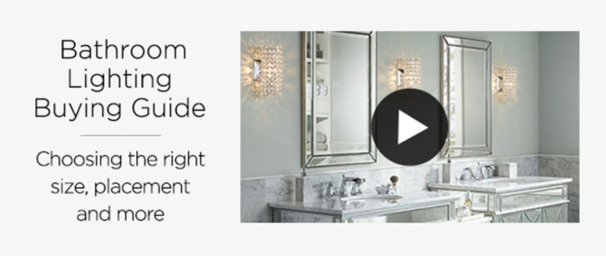 Bathroom Lighting Buying Guide - Choosing the right size, placement and more