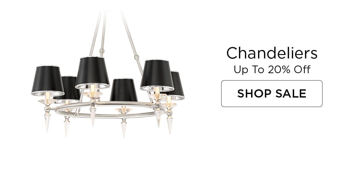 Chandeliers - Up to 20% Off - Shop Sale