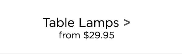 Table Lamps > from \\$29.95