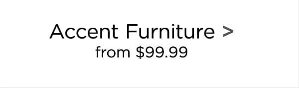 Accent Furniture > from \\$99.99