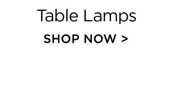 Table Lamps - Shop Now >