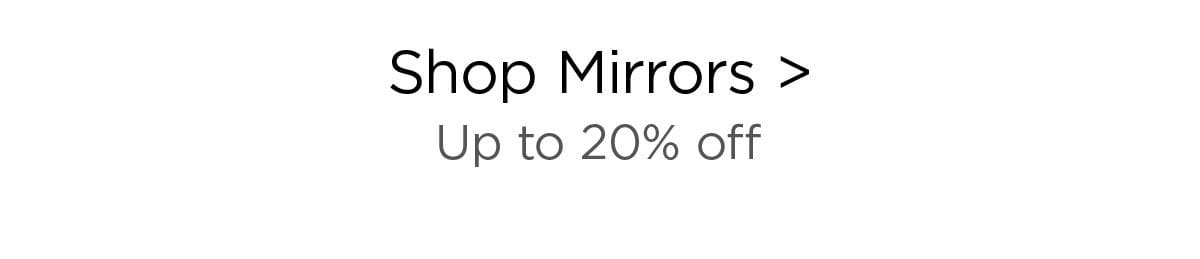 Shop Mirrors > Up to 20% off