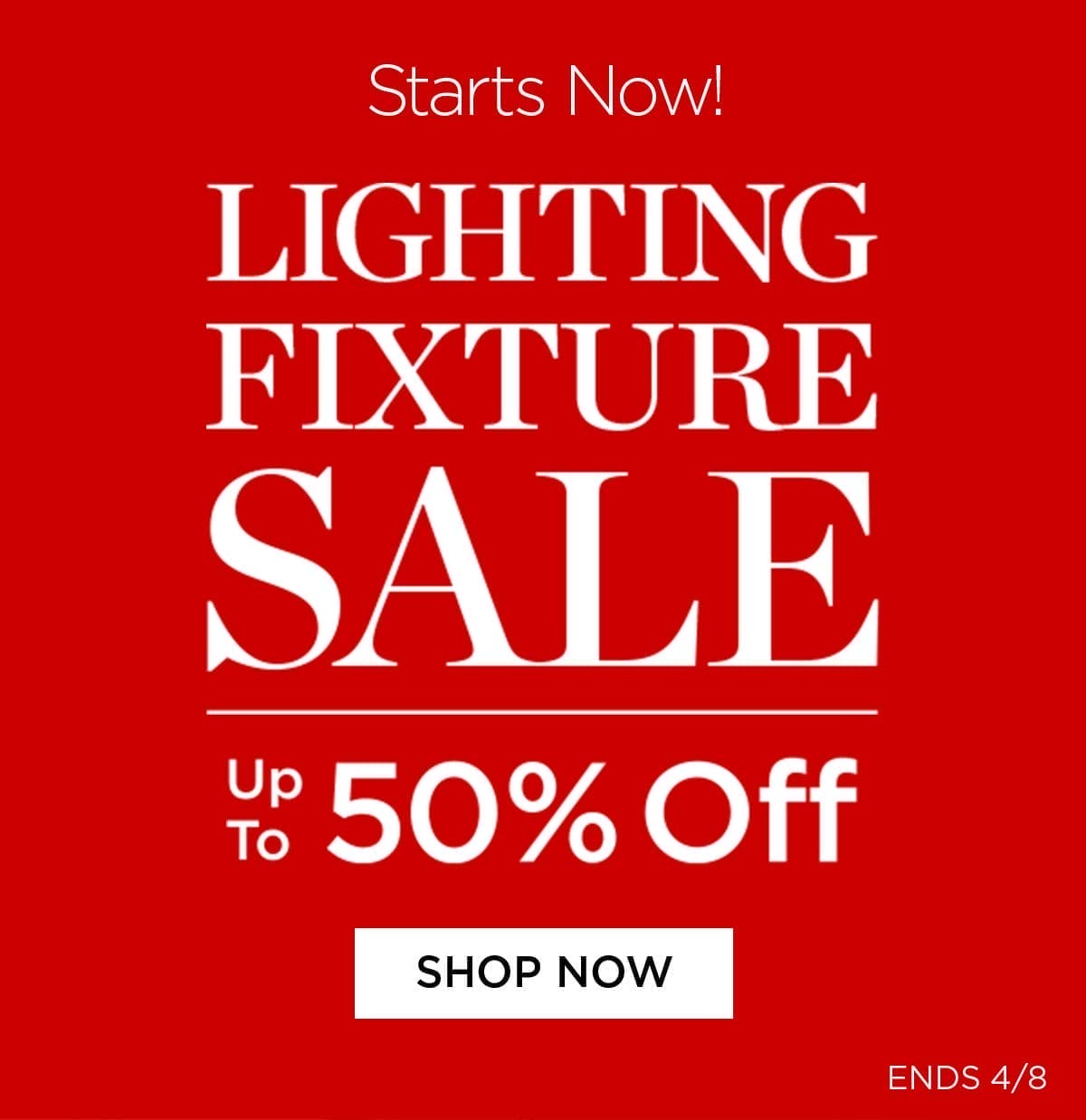 Starts Now! Lighting Fixture Sale Up to 50% Off - Shop Now - Ends 4/8