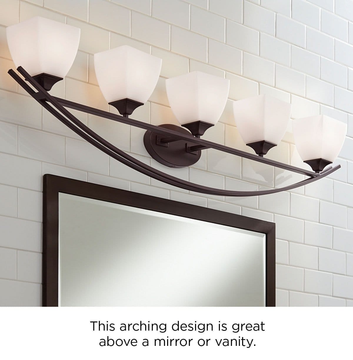 This arching design is great above a mirror or vanity.