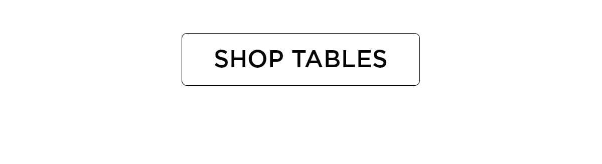 Shop Tables
