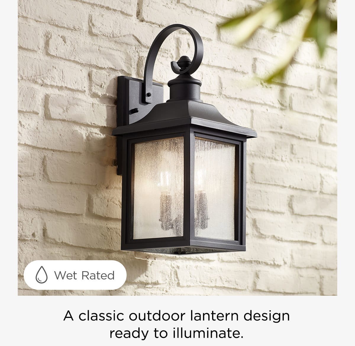 Wet Rated - A classic outdoor lantern design ready to illuminate.