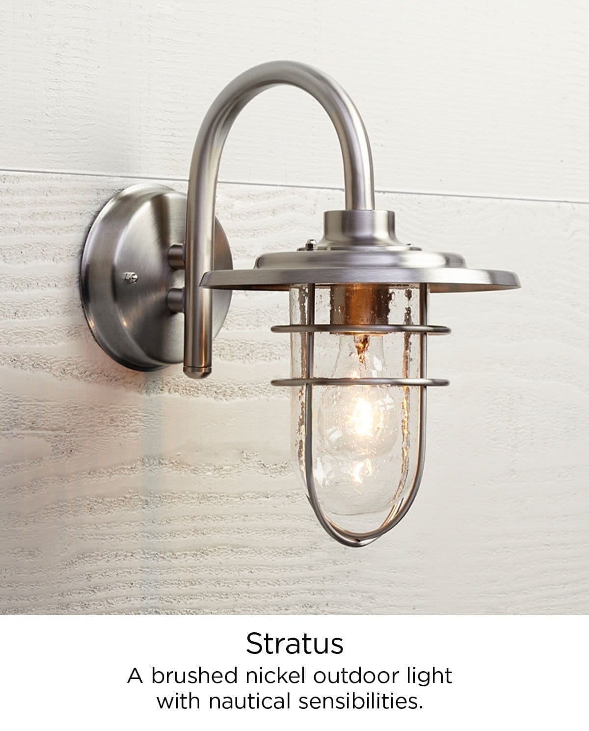 Stratus - A brushed nickel outdoor light with nautical sensibilities.