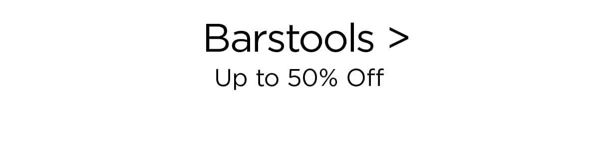 Barstools > Up to 50% Off