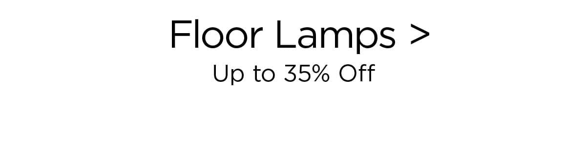 Floor Lamps > Up to 35% Off