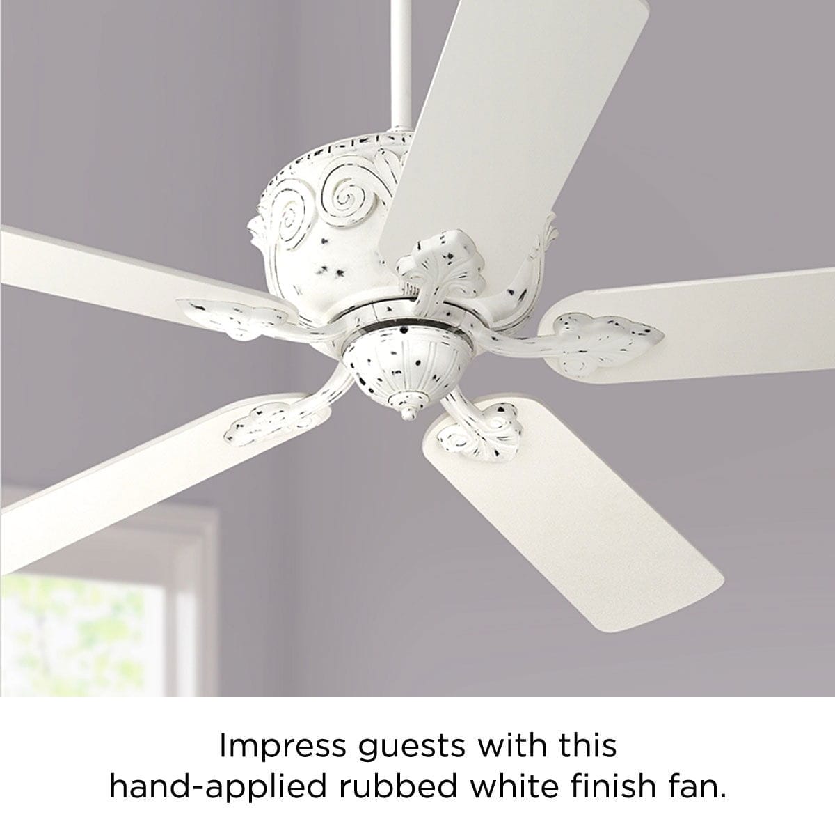 Impress guests with this hand-applied rubbed white finish fan.