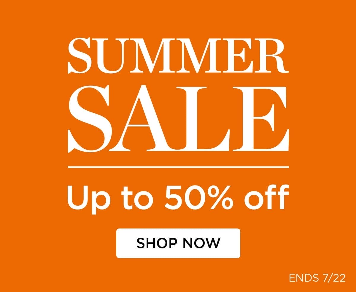 Summer Sale - Up to 50% Off - Shop Now - Ends 7/22