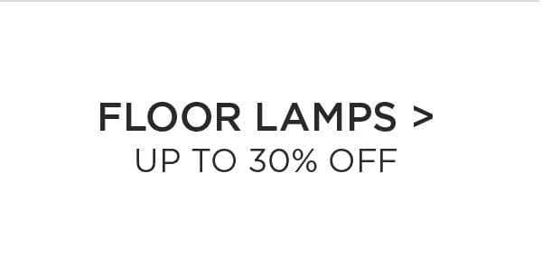 Floor Lamps > Up to 30% Off