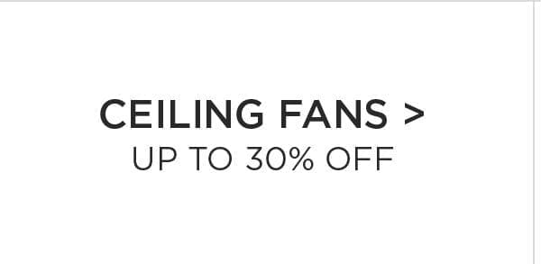 Ceiling Fans > Up to 30% Off