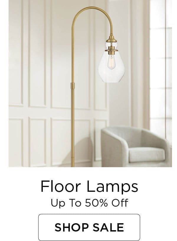 Floor Lamps - Up to 50% Off - Shop Sale