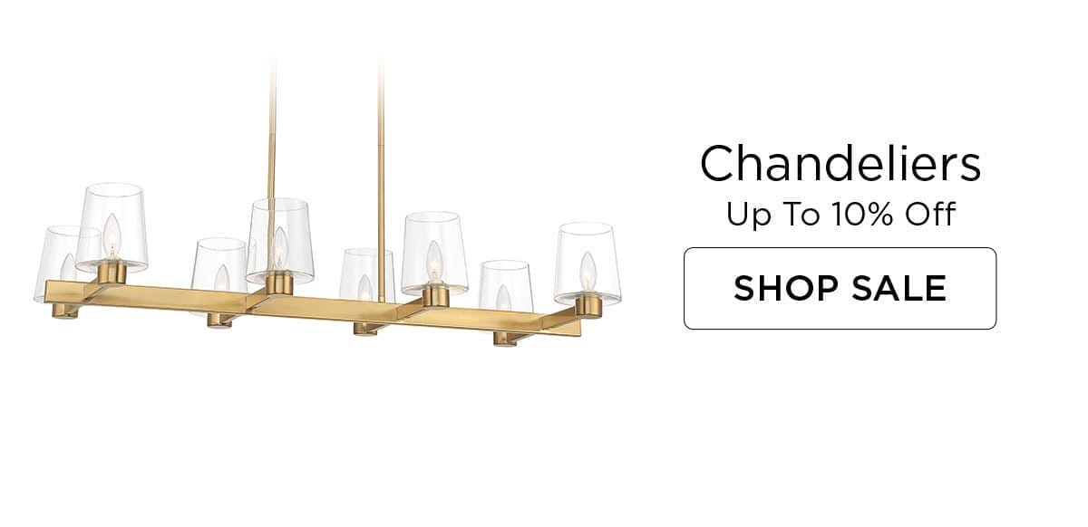 Chandeliers - Up to 10% Off - Shop Sale