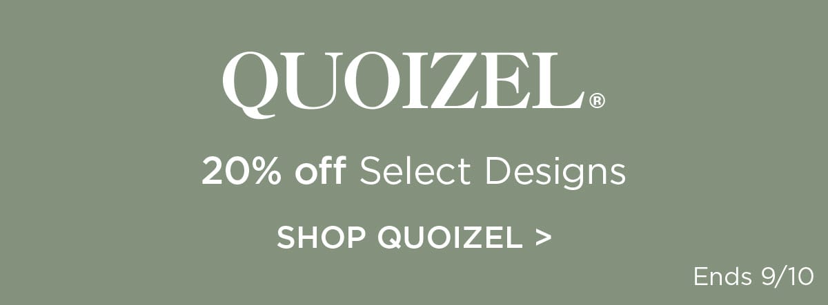 QUOIZEL® - 20% off Select Designs - SHOP QUOIZEL > - Ends 9/10