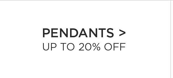 Pendants > Up to 20% Off