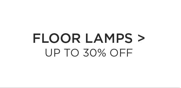 Floor Lamps > Up to 30% Off