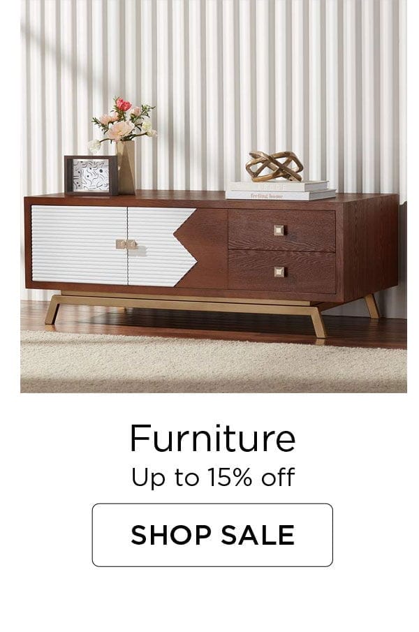 Furniture - Up to 15% off - SHOP SALE