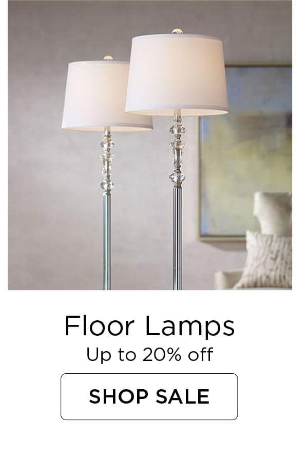 Floor Lamps - Up to 20% off - SHOP SALE