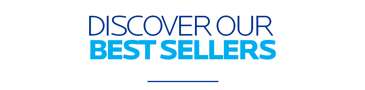 DISCOVER OUR BEST SELLERS