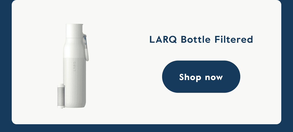 LARQ Bottle Filtered