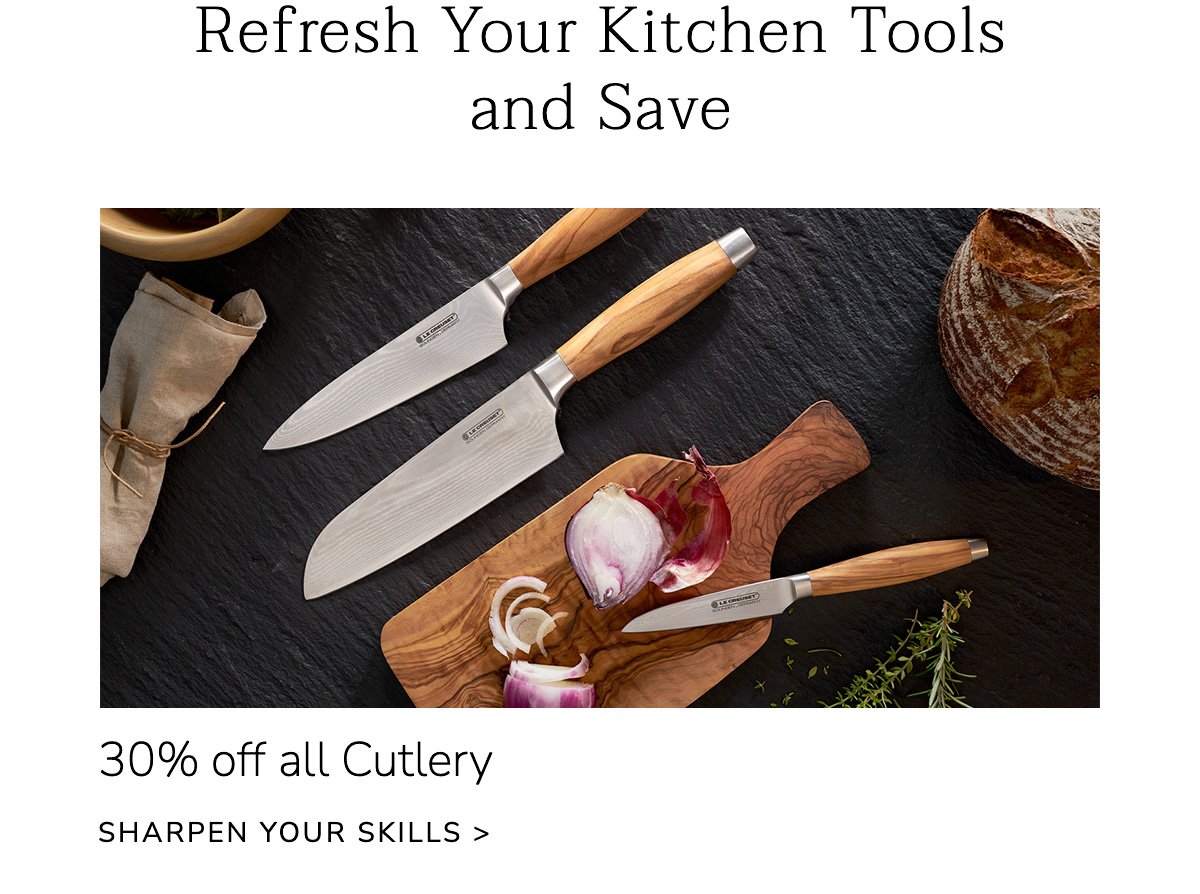 Refresh Your Kitchen Tools and Save - 30% off all Cutlery - Shop Now
