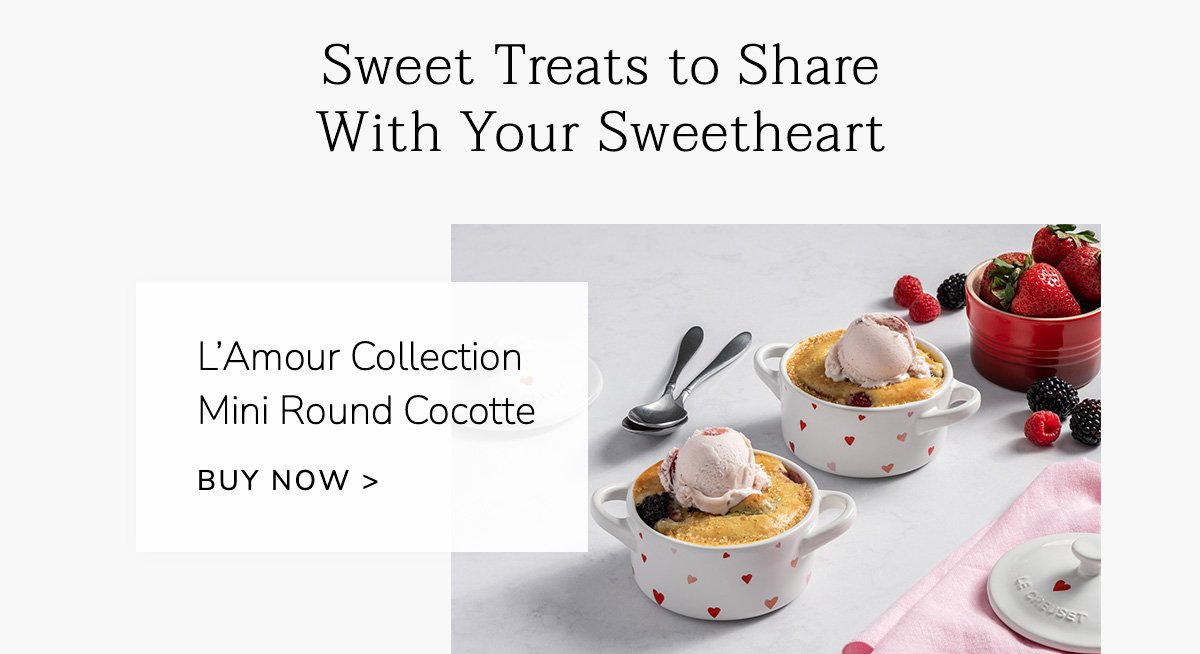 Sweet Treats to Share With Your Sweetheart - L’Amour Collection Mini Round Cocotte - Buy Now