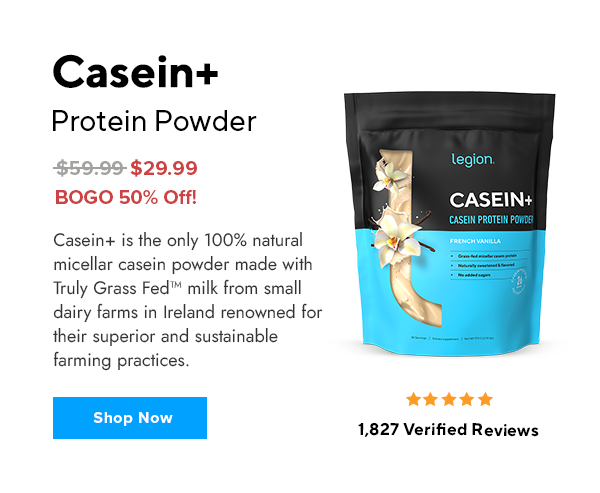 BOGO 50% off Casein+ protein powder