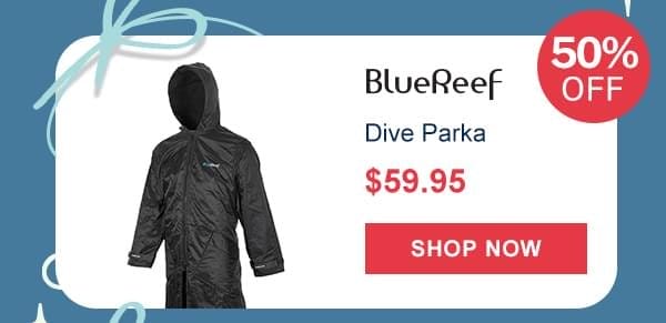 BlueReef | Dive Parka - SHOP NOW