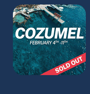 Cozumel February 4th to 11th | Sold Out