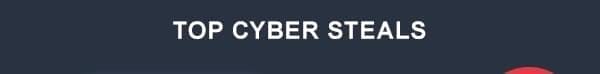 Top Cyber Steals