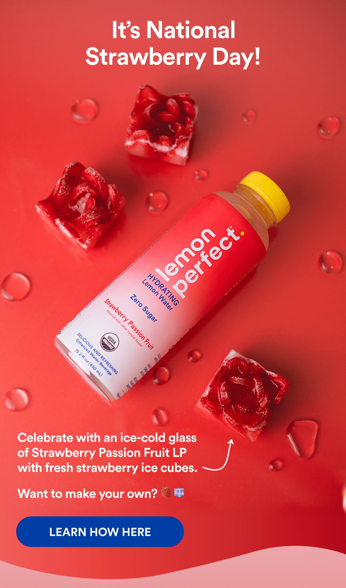 It’s National Strawberry Day! | Celebrate with an ice-cold glass of Strawberry Passion Fruit LP with fresh strawberry ice cubes. Want to make your own? 🍓\U0001f9ca | LEARN HOW HERE