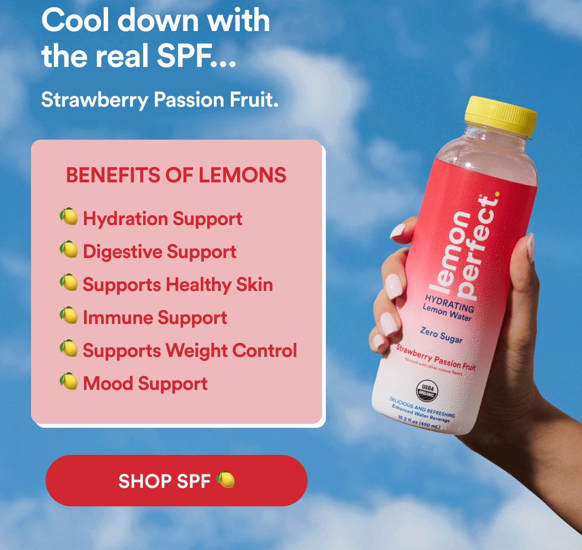 Cool down with the real SPF | Strawberry Passion Fruit | Benefits of Lemons | Hydration Support, Digestive Support, Support Healthy Skin, Immune Support, Supports Weight Control, Mood Support | Shop SPF