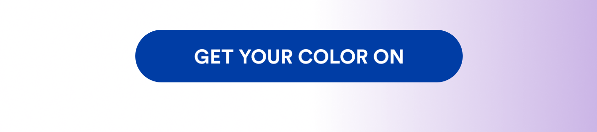 GET YOUR COLOR ON