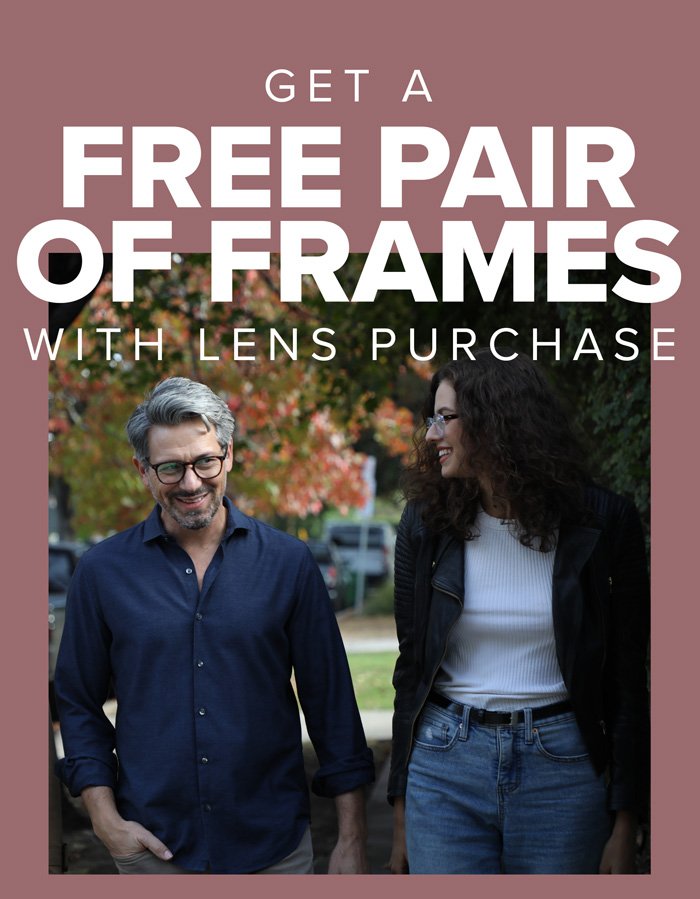 Get a free pair of frames with lens purchase