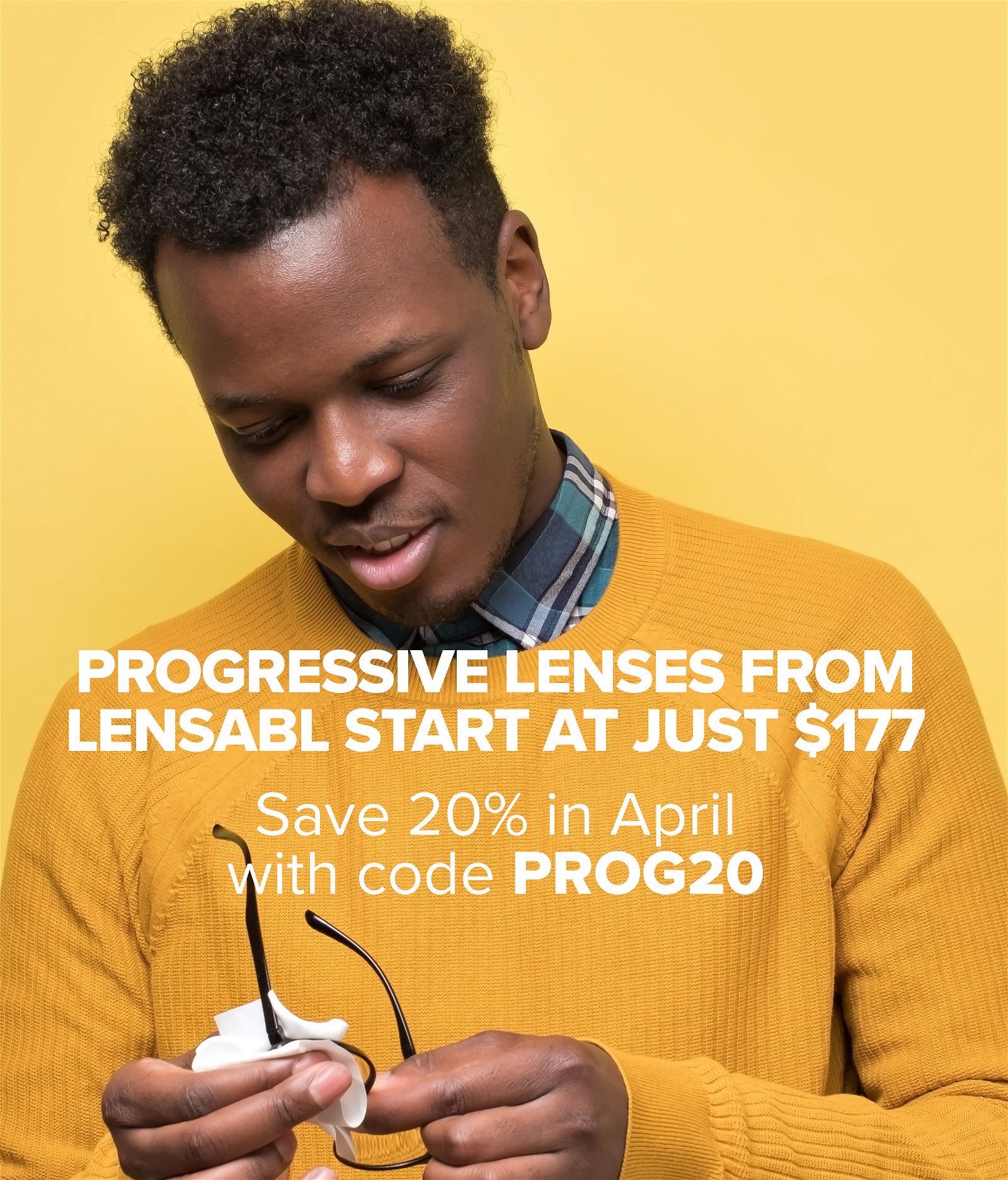 Progressive lenses from Lensabl start at just \\$177and save an additional 20% in April with code PROG20