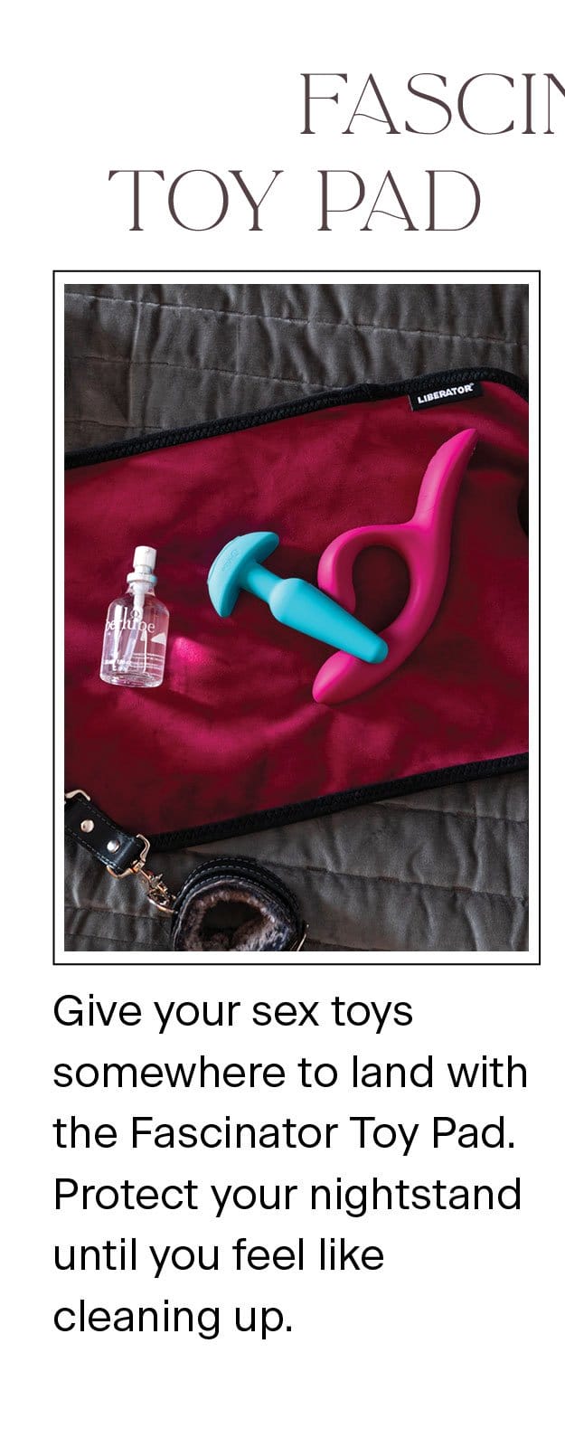 Fascinator Toy Pad | Give your sex toys somewhere to land with the Fascinator Toy Pad. Protect your nightstand until you feel like cleaning up.