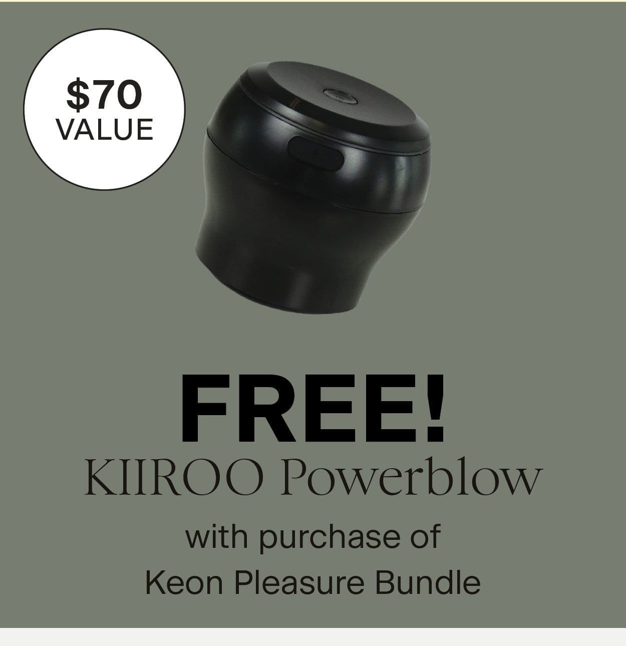 FREE KIIROO Powerblow with purchase of keon pleasure bundle